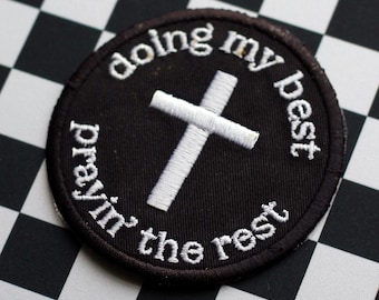 Embroidered Patch | Doing My Best, Prayin' The Rest | trucker hat patches iron on faith preacher jesus christ bible church revival