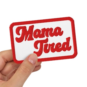 Embroidered Patch | Mama Tired | funny trucker hat patches embroidery gifts mothers day gift for mom sew iron party outfits humor adhd sahm