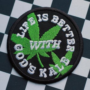 Life Is Better With God's Kale - Embroidered Patch, Trucker Hat Patches, Funny Gifts, Sewing, Mary Jane, Stoner Birthday, Gifts For