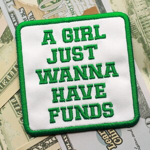 Embroidered Patch | A Girl Just Wanna Have Funds | cute funny trucker hat patches embroidery gifts iron on sewing party graduation birthday