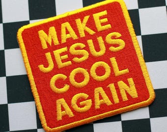 Make Jesus Cool Again - Christian Patches, Trucker Hat Patch, Scripture Gifts, Church Outfit, Jesus Christ, Bible Verse Gifts, Patch For