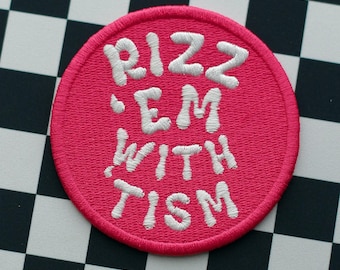Rizz Em With Tism Embroidered Patch - Neurodivergent Gift, Autism Patch, Funny Hat Patch, Motivational Quote, Funny Patch, Autism Awareness