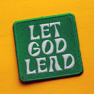 Embroidered Patch | Let God Lead | trucker hat patches faith pastor preacher worship jesus christ bible church revival iron-on vest sew on