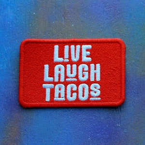 Embroidered Patch | Live Laugh Tacos | trucker hat patches vest iron on sewing embroidery funny positive vibes red taco lover gifts birthday