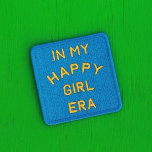 Embroidered Patch | In My Happy Girl Era | trucker hat patches embroidery gifts iron on backpack cute lifestyle happiness smile trending