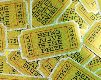 Being Alive Is The Prize Sticker cute notebook stickers school stationery glitter vinyl water bottle cup vibes quote birthday happy
