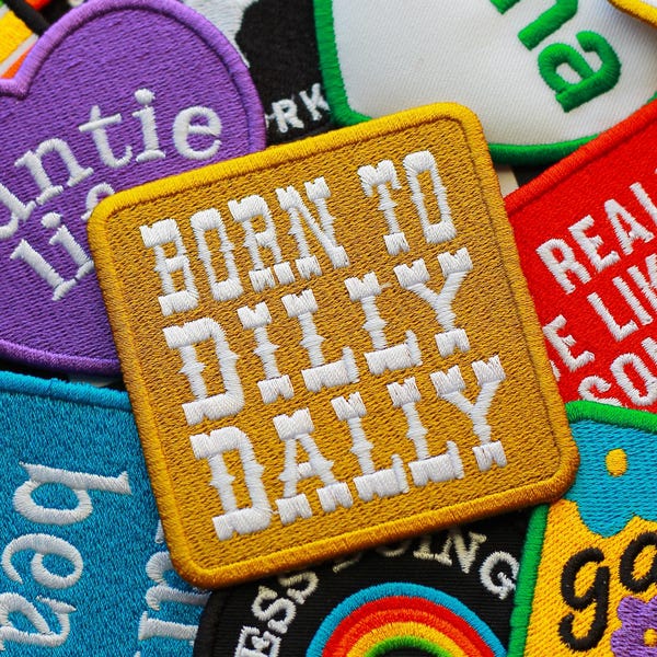 Born To Dilly Dally - Funny Trucker Hat Patches, Embroidered Patch, Embroidery Gifts, Accessories for Jackets, Iron On Patch, Patch Party