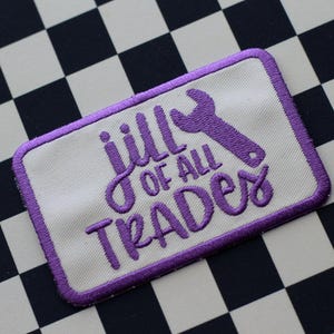 Jill Of All Trades - Funny Trucker Hat Patch, Handywoman Gifts, Embroidered Patches, Motivational Quotes, Self Care Gift, Cute Girly Patch