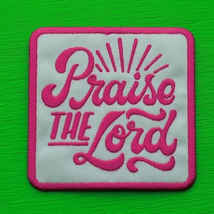 Embroidered Patch | Praise The Lord (Dragonfruit) | trucker hat patches iron sew on faith pastor gospel jesus christ bible revival pink