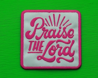 Embroidered Patch | Praise The Lord (Dragonfruit) | trucker hat patches iron sew on faith pastor gospel jesus christ bible revival pink
