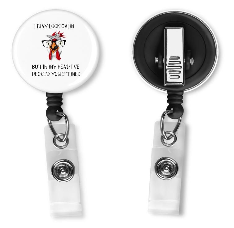 Badge Reel / Retractable Badge Reel / ID Badge I May Look Calm but in My  Head I've Pecked You 3 Times 