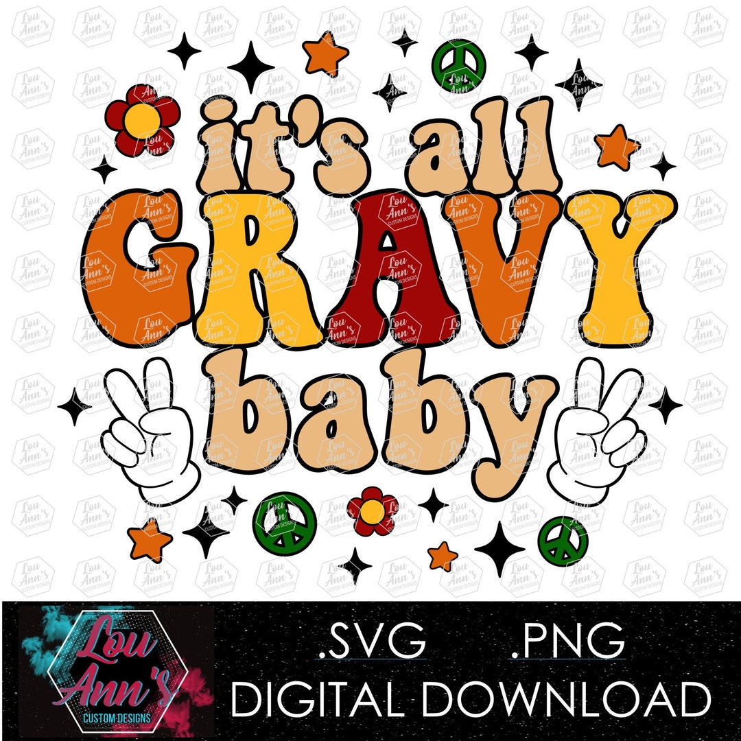 It's All Gravy Baby LAYERABLE .PNG .SVG Digital Download Etsy