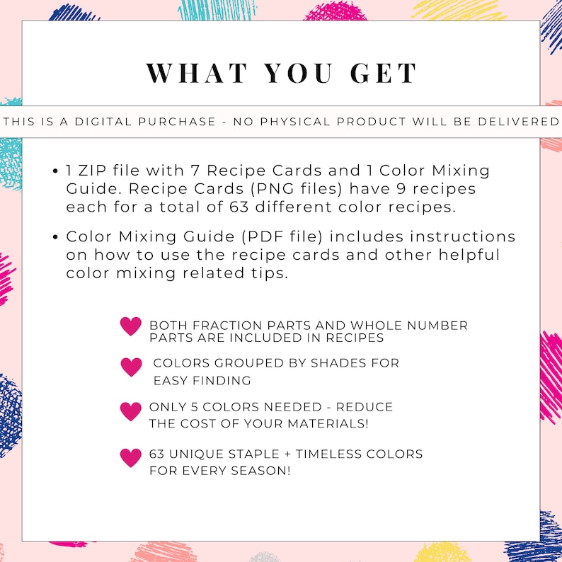 May include: A digital product image with the text "WHAT YOU GET" on a pink background with colorful brushstrokes. The image details a ZIP file with recipe cards and a color mixing guide, including 63 color recipes.