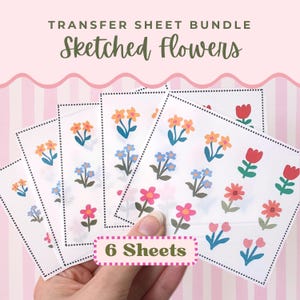 May include: A bundle of 6 transfer sheets titled Sketched Flowers. Each white rectangular sheet features a repeating pattern of small, colorful floral illustrations in shades of orange, blue, pink, and red with green stems and leaves.