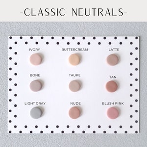 May include: A color palette card with nine neutral-toned circular samples. The colors are labeled: Ivory, Buttercream, Latte, Bone, Taupe, Tan, Light Gray, Nude, and Blush Pink. The card has a white background with black polka dots and the text "-CLASSIC NEUTRALS-".
