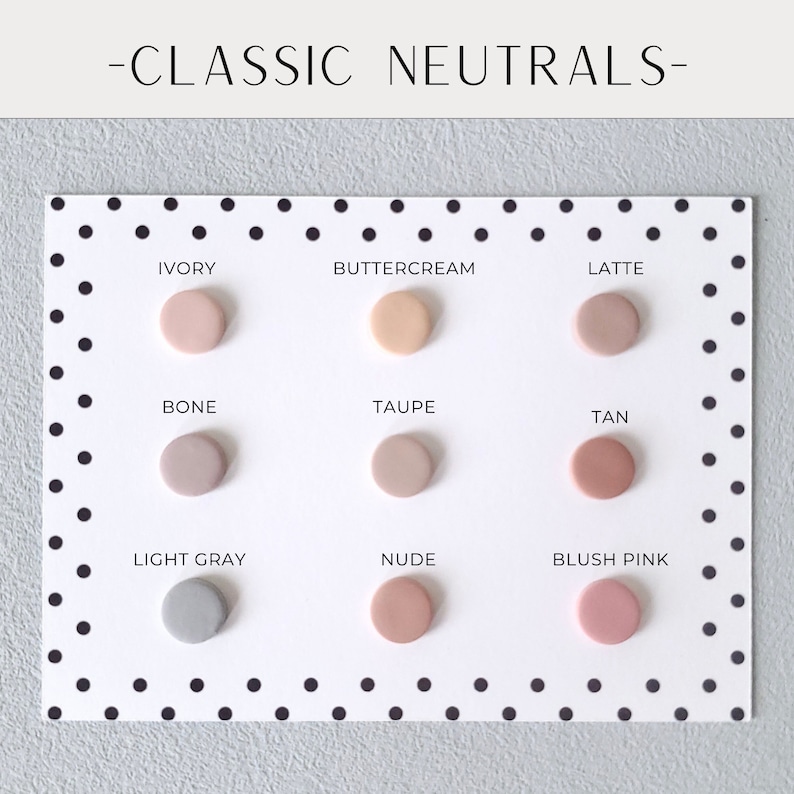 May include: A color palette card with nine neutral-toned circular samples. The colors are labeled: Ivory, Buttercream, Latte, Bone, Taupe, Tan, Light Gray, Nude, and Blush Pink. The card has a white background with black polka dots and the text "-CLASSIC NEUTRALS-".