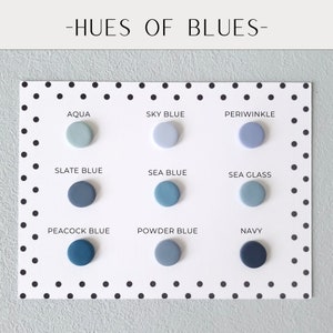May include: A color palette titled "Hues of Blues" displays nine circular color samples. The colors include Aqua, Sky Blue, Periwinkle, Slate Blue, Sea Blue, Sea Glass, Peacock Blue, Powder Blue, and Navy. The samples are arranged on a white card with black polka dots.