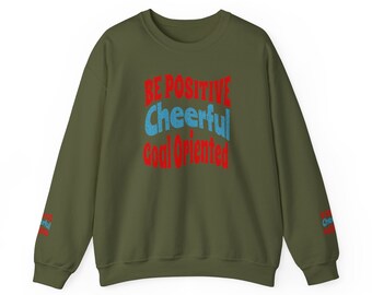 Be positive cheerful sweatshirt, Gift for friend, positive vibes sweatshirt