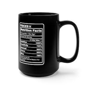 Pisces - Zodiac Nutrition Facts 1 - Black Mug 15oz