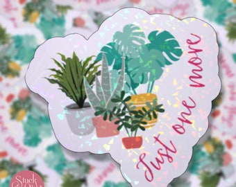 Just One More Plant Vinyl Sticker | Laptop Stickers | Waterproof Stickers | Car Decal | Weatherproof Stickers | 2.5"