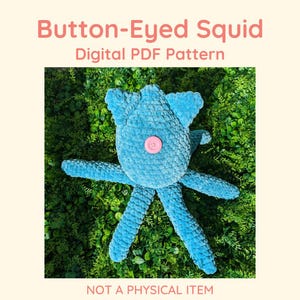 Button-Eyed Squid Pattern // Pdf File - NOT PHYSICAL ITEM // amigurumi kawaii tutorial crochet instructions