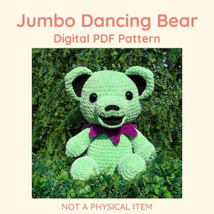 Jumbo Dancing Bear Pattern // Pdf File - NOT PHYSICAL ITEM // hippie bear amigurumi kawaii tutorial crochet instructions