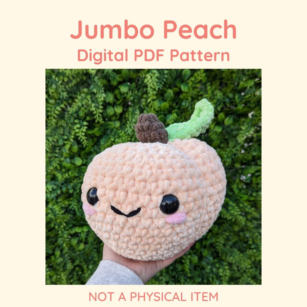Jumbo Peach Pattern // Pdf File - NOT PHYSICAL ITEM // Amigurumi