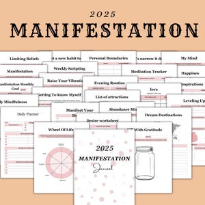 May include: A collection of printable planner pages with a pink and white color scheme. The pages include titles such as "Manifestation," "Daily Planner," and "Dream Destinations." The cover of the 2025 Manifestation Journal features a mason jar illustration.