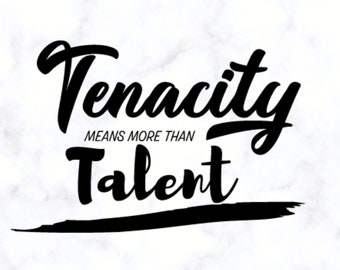 Tenacity over Talent SVG - Inspirational SVG - Creative cut file - Handmade project cut file - Cricut project - T-shirt design for cricut