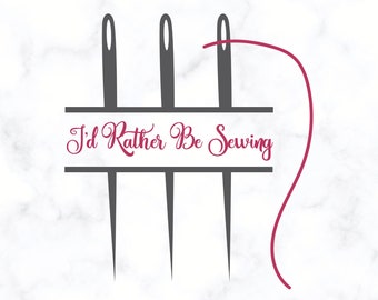 I'd Rather Be Sewing SVG PNG DXF - Needle and Thread Cut File - Maker Cut File - Creative clip art - Crafty Cut File - Crafters Design