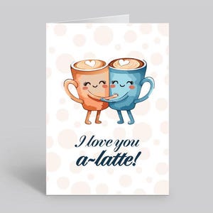 I Love You A-Latte Greeting Card