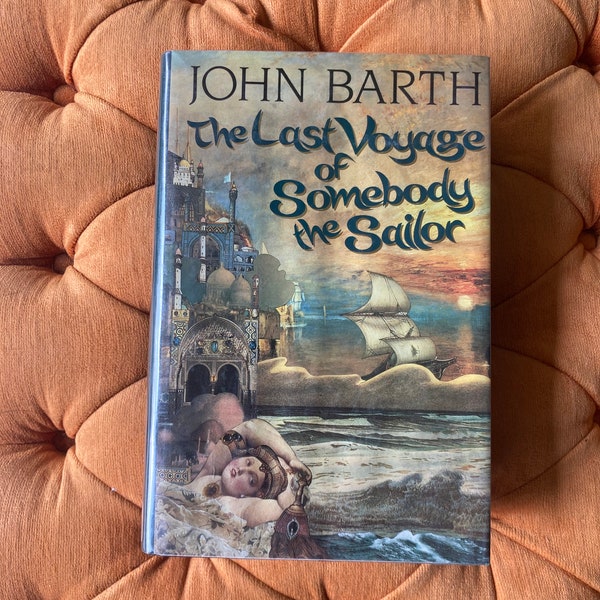 The Last Voyage of Somebody the Sailor by John Barth - Little, Brown, 1991 - Hardback - First Edition