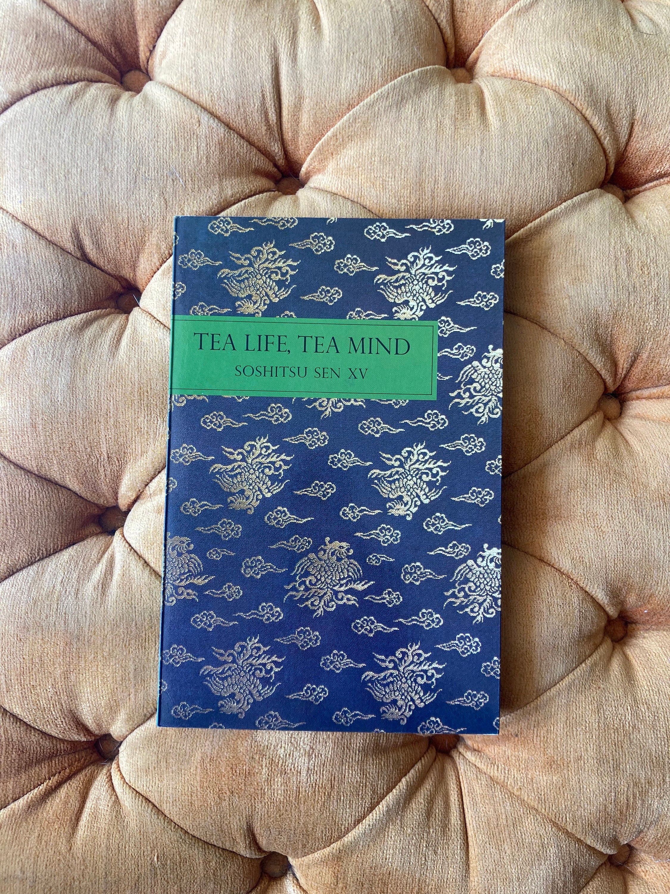 Tea Life, Tea Mind by Soshitsu Sen XV - First Edition