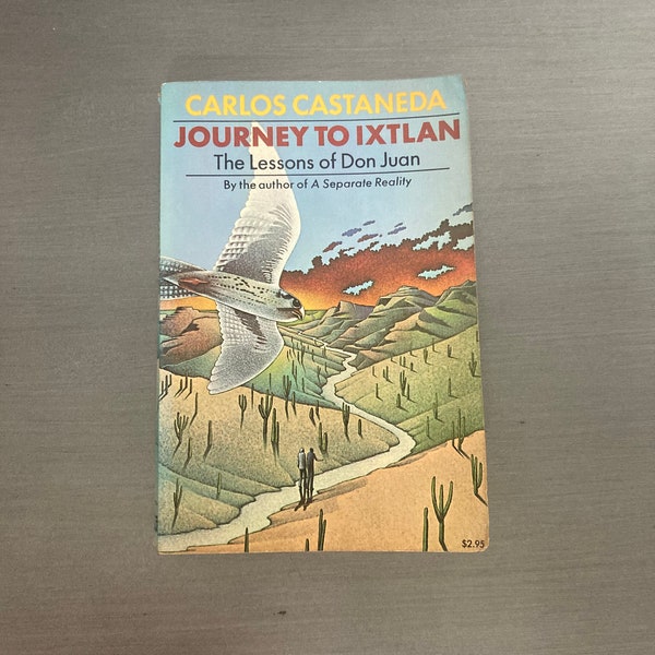 Journey to Ixtlan: The Lessons of Don Juan by Carlos Castaneda - Touchstone Paperback, 1972