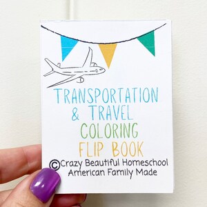 May include: A white coloring book with a blue, yellow, and green bunting at the top. The book has the title "Transportation & Travel Coloring Flip Book" and the text "Crazy Beautiful Homeschool American Family Made".