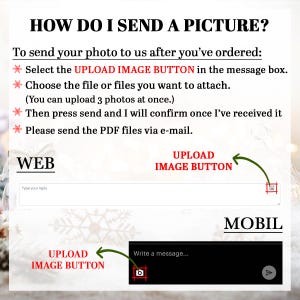 May include: Image with instructions on how to send a picture after ordering. Text includes "UPLOAD IMAGE BUTTON" and instructions for web and mobile. The image has a festive, wintery background.