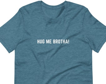 Hug Me Brotha | DrakeandJosh Inspired | Unisex T-Shirt