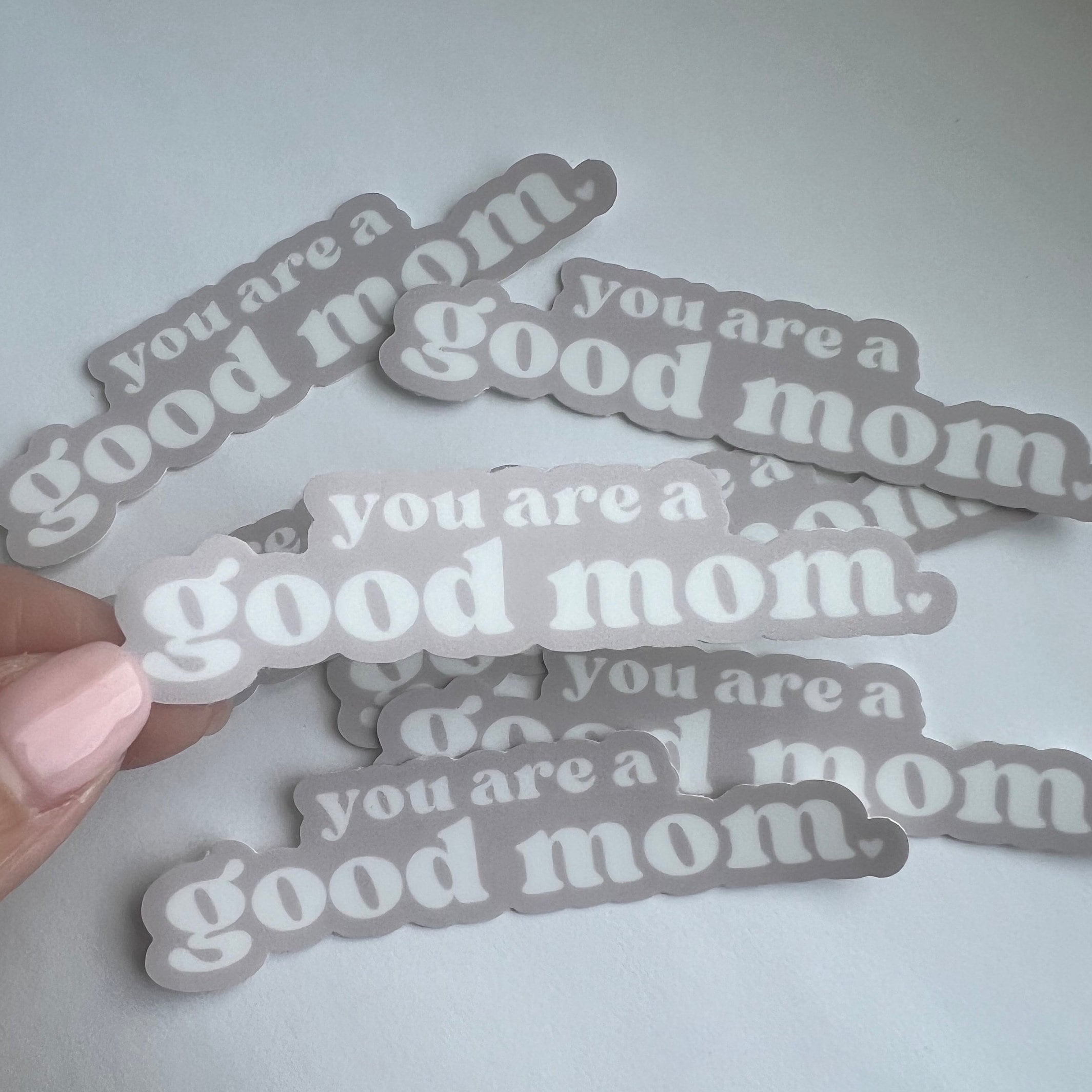 You Are a Good Mom Sticker - Etsy