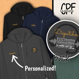 May include: Three personalized zip-up hoodies in black, navy, and charcoal gray. Each hoodie has a name embroidered on the chest. A graphic on the back reads "Dispatcher" with related text. The word "Personalized!" is also visible.
