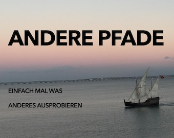 Andere Pfade - Auf Reisen auch mal etwas anderes entdecken