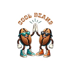May include: Illustration of two anthropomorphic coffee beans giving a high five. The beans are brown with sunglasses, wearing sneakers, and have white gloves. The text "COOL BEANS" is arched above them.