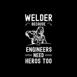Appreciate Welder png file | Welder shirt png | Welding shirt jpg |Welder because engineers need heros too png |Welding shirt|Support Welder