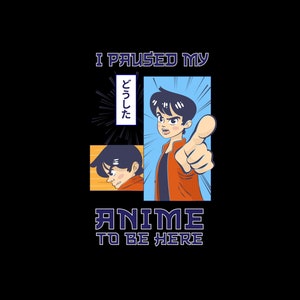 Ich habe meinen Anime angehalten, um hier zu sein | Lustige Gaming Zitate | Schneidedatei für Cricut | Anime Png | Trending Gaming Plot | Schnittdatei | Videospiel Spieler