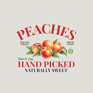 May include: A vintage-style graphic featuring the word "PEACHES" in red, arched text above a cluster of ripe peaches with green leaves. Below, the text reads "HAND PICKED" and "NATURALLY SWEET". The background is a light beige.