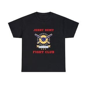 Jerry Remy - Fight Club - Believe in Boston - Unisex Heavy Cotton Tee