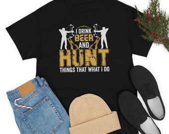 I drink beer and hunt things that what I do shirt Unisex Cotton Tee,Hunter t-shirt,drinking hunter tee,beer drinking hunter tee,beer hunter