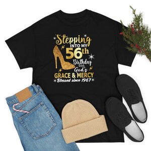 Women 56th birthday shirt | Custom 56th Birthday Shirt For Women | Grace And Mercy Shirt | Stepping Into My Birthday With Gods Gift Shirt