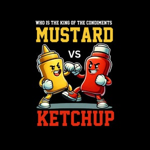 King of condiments Mustard vs Ketchup svg png | Mustard vs Ketchup svg | Funny ketchup png | Funny mustard svg | Ketchup cricut design