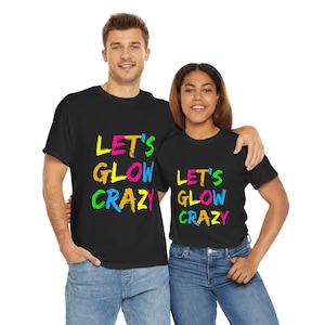 Let&#39;s Glow Crazy Shirt, Glow Birthday, Glow Party, Glow Theme Party, Matching Family Birthday Outfit, Friendship T-shirt, Neon Party Shirts