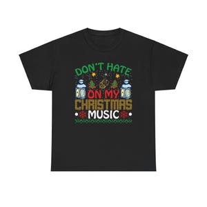 Funny Don&#39;t hate on my Christmas music Unisex Cotton Tee, Christmas music t-shirt,Kids Christmas music shirt,funny Christmas t-shirt